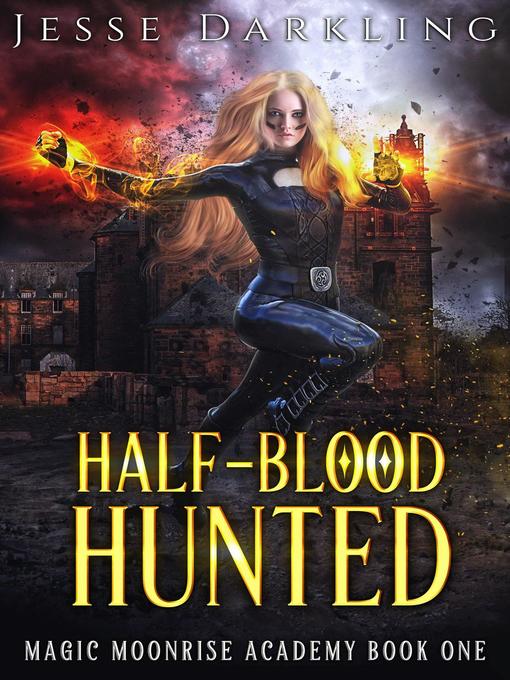 Title details for Half-Blood Hunted by Jesse Darkling - Available